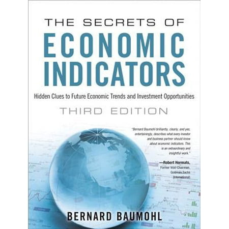 The Secrets of Economic Indicators : Hidden Clues to Future Economic Trends and Investment