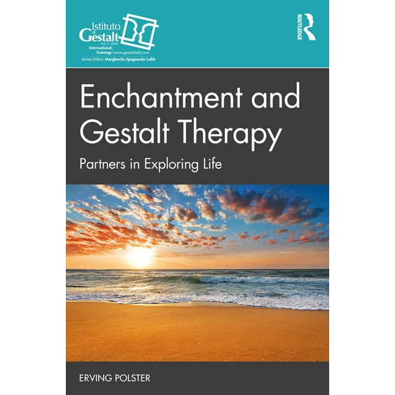 Gestalt Therapy Book Enchantment and Gestalt Therapy: Partners in Exploring Life, (Paperback)