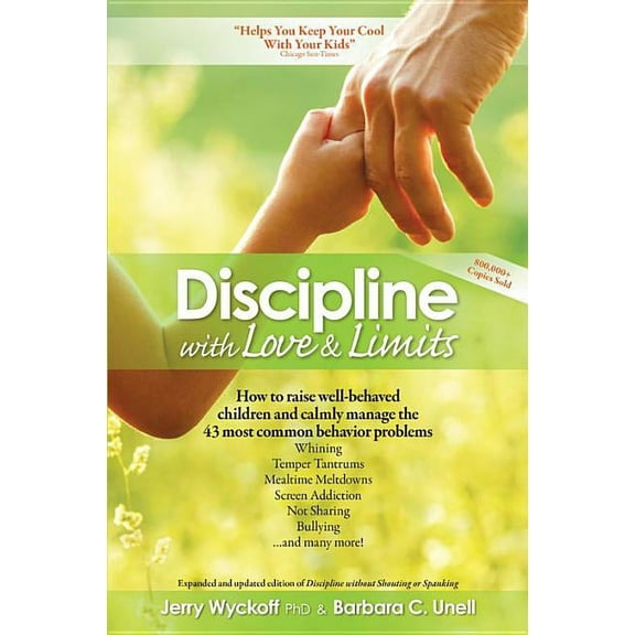 Discipline With Love & Limits : Calm, Practical Solutions to the 43 Most Common Childhood Behavior Problems (Paperback)