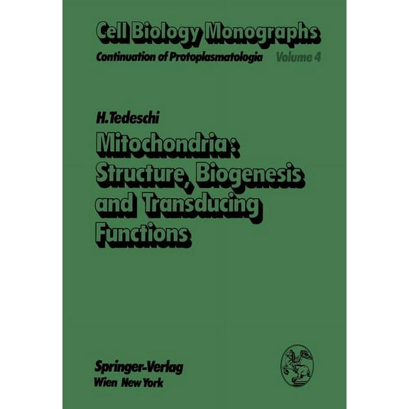 Cell Biology Monographs Mitochondria: Structure, Biogenesis and Transducing Functions, Book 4, (Paperback)
