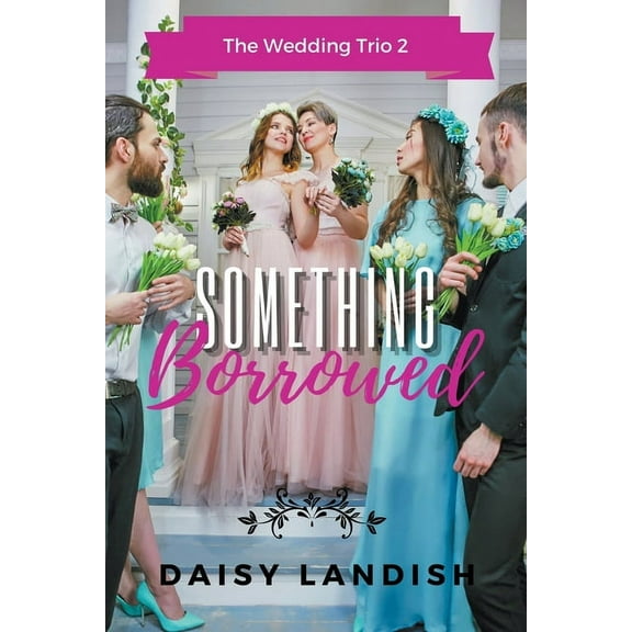 The Wedding Trio Something Borrowed, Book 2, (Paperback)