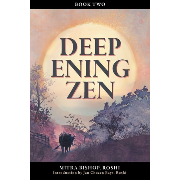 Deepening Zen: The Long Maturation, book two, (Paperback)