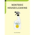 thumbnail image 1 of Pre-Owned Nontoxic Housecleaning (Paperback) 1603582037 9781603582032, 1 of 2