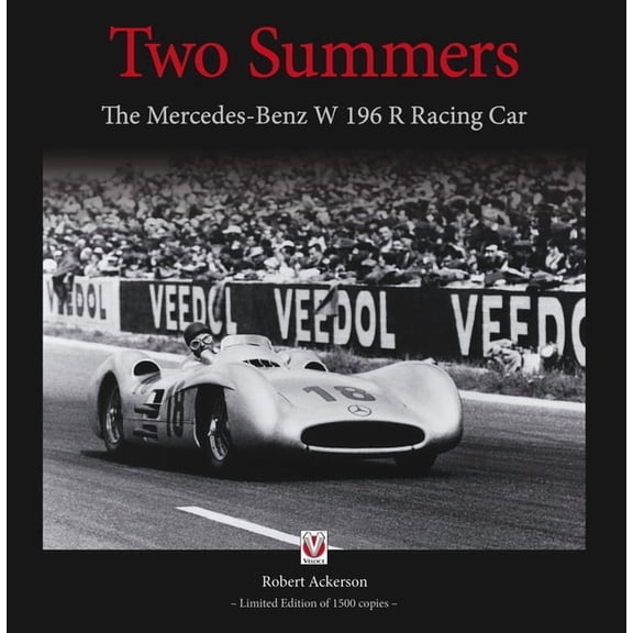 Two Summers: The Mercedes-Benz W196r Racing Car - Limited Edition of 1500 Copies, (Hardcover)