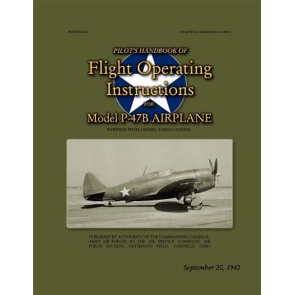 Pre-Owned Pilot's Handbook of Flight Operating Instructions For Model P-47B Airplane : Technical Order No. 01-65BC-1, September 20, 1942 (Paperback)