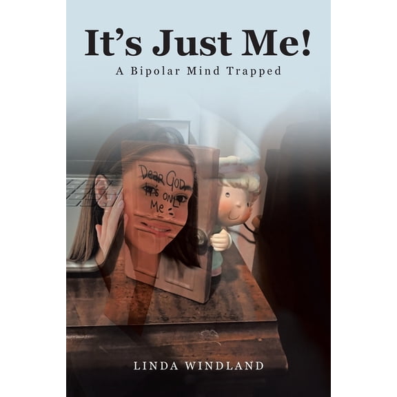 It's Just Me!: A Bipolar Mind Trapped, (Paperback)