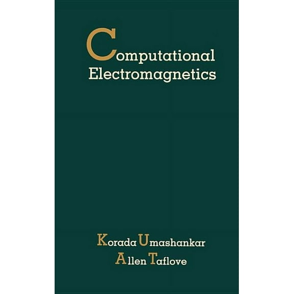 Artech House Antenna Library: Computational Electromagnetics (Hardcover)