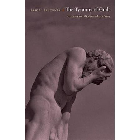 The Tyranny of Guilt : An Essay on Western (Best Comparative Literature Programs)