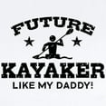 thumbnail image 2 of CafePress - Future Kayaker Like My Daddy Infant Bodysuit - Baby Light Bodysuit, Size Newborn - 24 Months, 2 of 4