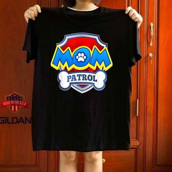 Mom Patrol Dog Funny Birthday Party Gift Unisex T-Shirt up to 5XL