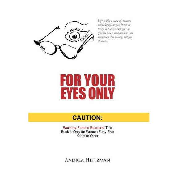 For Your Eyes Only: Caution: Warning Female Readers! This Book Is Only for Women Forty-Five Years or Older, (Hardcover)