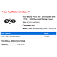 thumbnail image 2 of Door Seal 2 Piece Set - Compatible with 1975 - 1980 Chevy Monza Coupe 1976 1977 1978 1979, 2 of 2