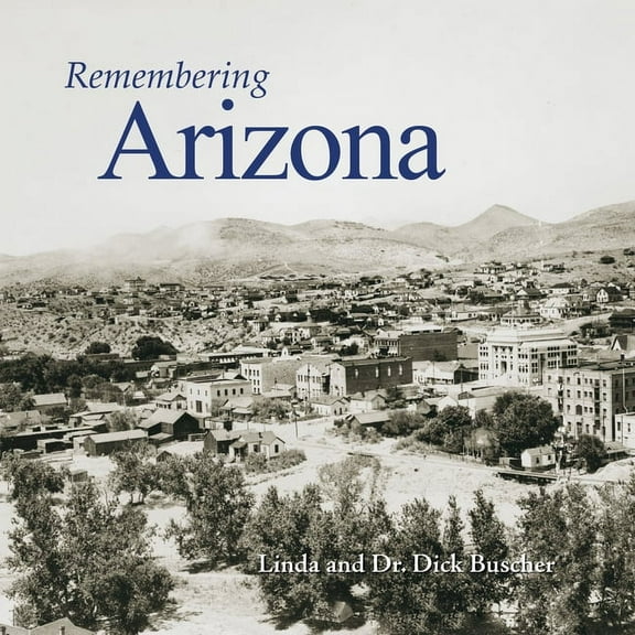 Remembering Remembering Arizona, (Paperback)