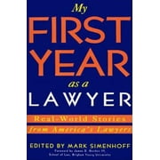 My First Year as a Lawyer: Real-World Stories from America's Lawyers (First Year Career Series), Used [Paperback]