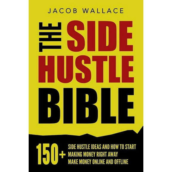 The Side Hustle Bible, (Paperback)