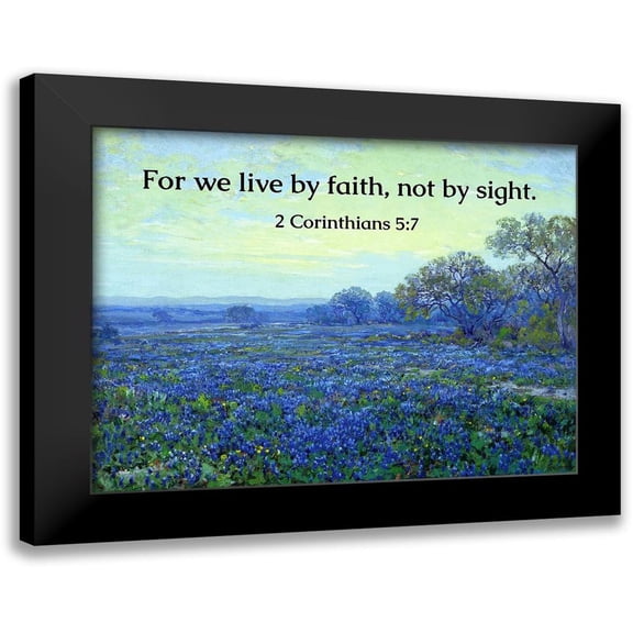 ArtsyQuotes 14x12 Black Modern Framed Museum Art Print Titled - Bible Verse Quote 2 Corinthians 5:7, Robert Julian Onderdonk - Bluebonnets at Sunrise