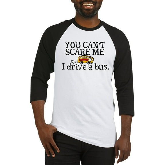 CafePress - Bus Driver You Can't Scare Me Baseball Tee - Cotton Baseball Jersey, 3/4 Raglan Sleeve Shirt