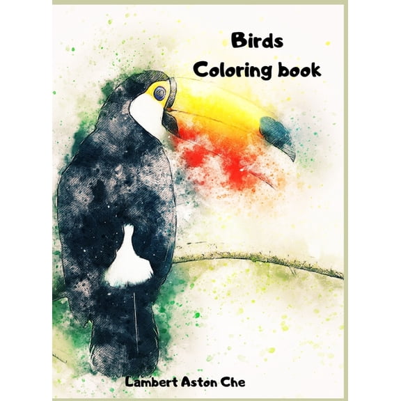 Bird Coloring book: A sensational coloring book Beautiful Birds Stress Relieving Bird Designs Developing personal creati, (Hardcover)
