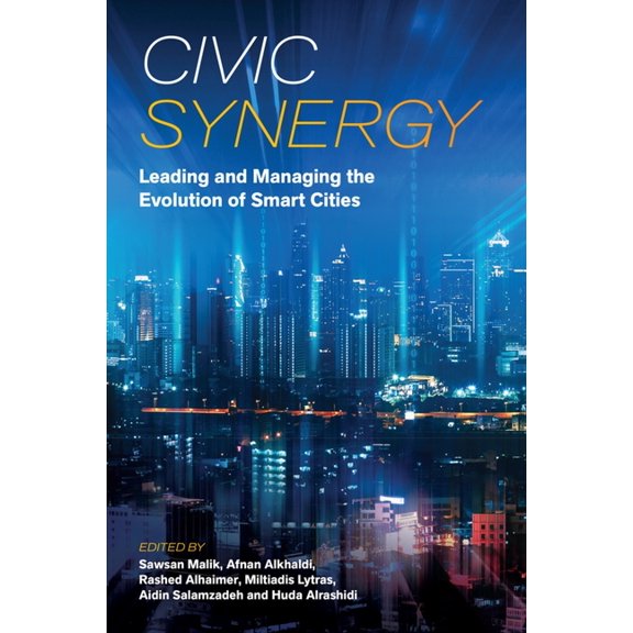 Civic Synergy: Leading and Managing the Evolution of Smart Cities, (Hardcover)
