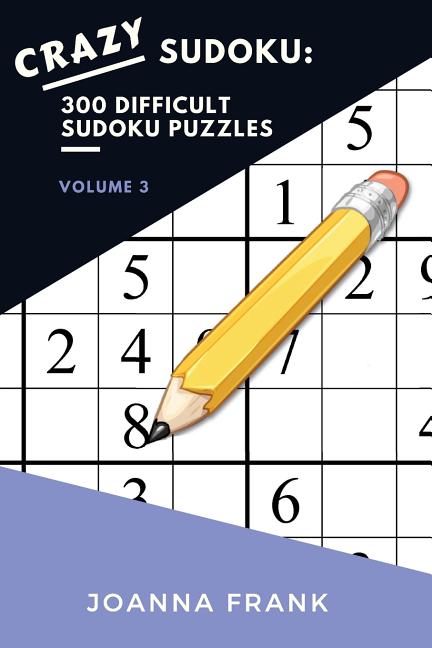 crazy sudoku 300 difficult sudoku puzzles volume 3 walmartcom