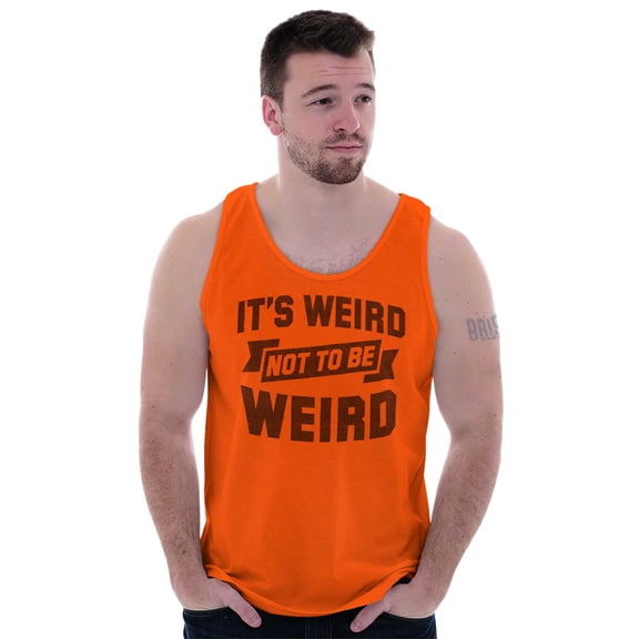 Its Weird Not Be Weird Nerd Geek Cute Tank Top T Shirts Men Women Brisco Brands S