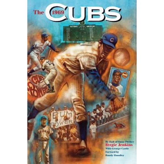 Pre-Owned The 1969 Cubs: Long Remembered - Never Forgotten (Paperback) 0999529862 9780999529867