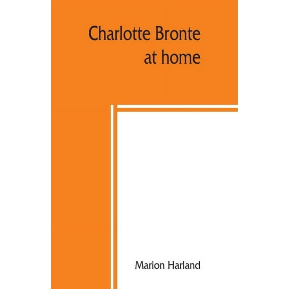 Charlotte Brontë at home, (Paperback)