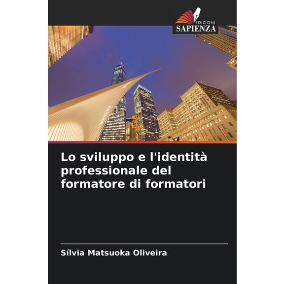 Lo sviluppo e l'identità professionale del formatore di formatori, (Paperback)
