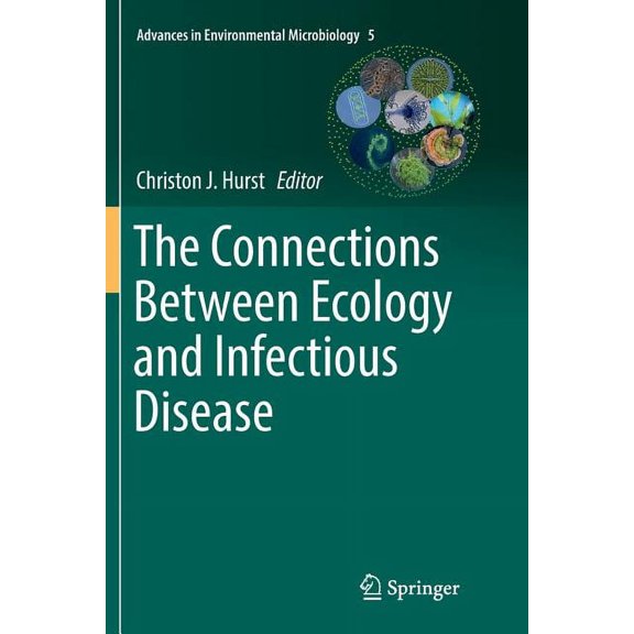 Advances in Environmental Microbiology The Connections Between Ecology and Infectious Disease, Book 5, (Paperback)