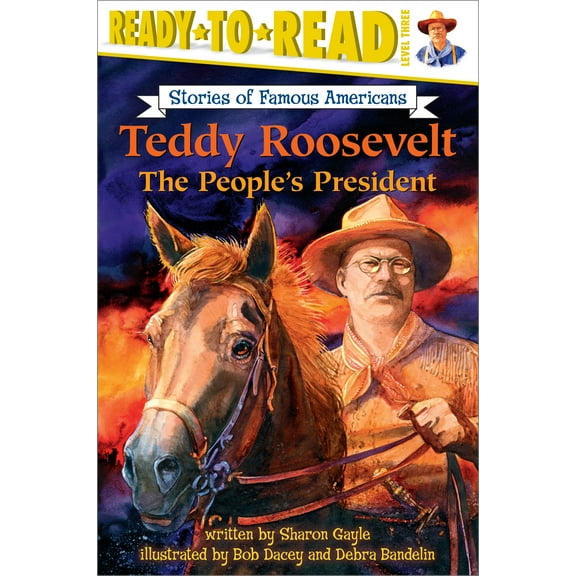 Ready-to-Read Stories of Famous Americans: Teddy Roosevelt : The People's President (Ready-to-Read Level 3) (Paperback)