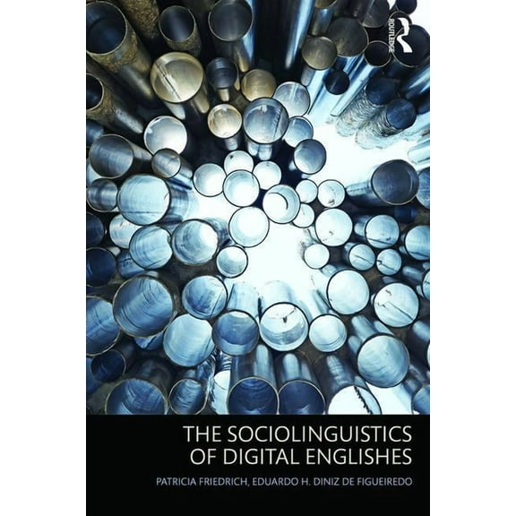 The Sociolinguistics of Digital Englishes, (Paperback)