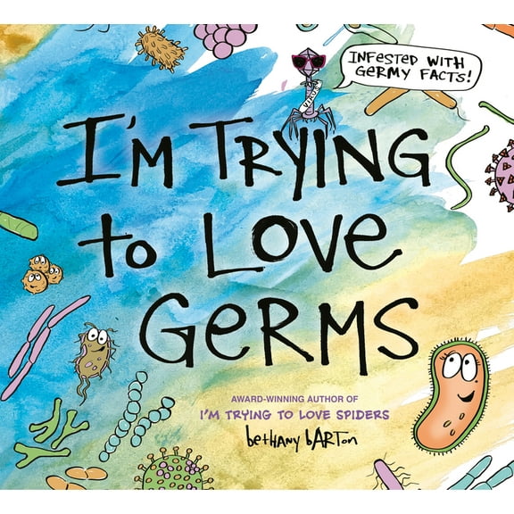 I'm Trying to Love Germs, (Hardcover)