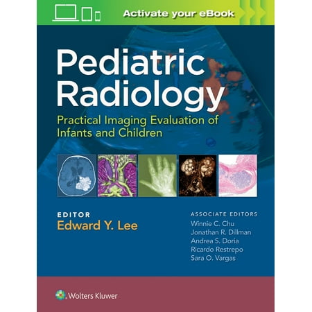 Pediatric Radiology: Practical Imaging Evaluation of Infants and (The Best Radiology Schools)