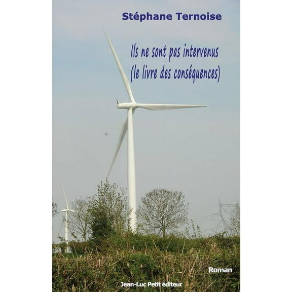 Ils Ne Sont Pas Intervenus : Le Livre Des Consequences