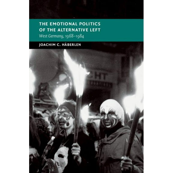 New Studies in European History The Emotional Politics of the Alternative Left, (Hardcover)