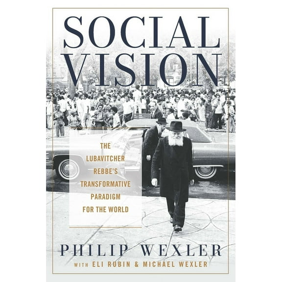 Jewish Spiritual Traditions and Contempo Social Vision: The Lubavitcher Rebbe's Transformative Paradigm for the World, (Paperback)