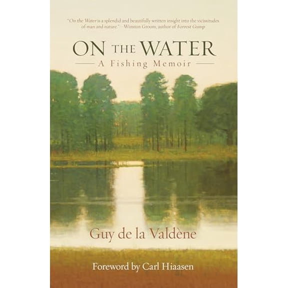 Pre-Owned On the Water: A Fishing Memoir, 9781493007936, 1493007939, Hardcover,