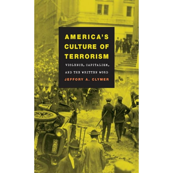 Cultural Studies of the United States America's Culture of Terrorism: Violence, Capitalism, and the Written Word, (Paperback)