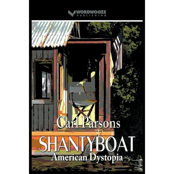 Shantyboat: American Dystopia, (Paperback)