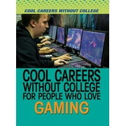 Cool Careers Without College for People Who Love Gaming [Library Binding - Used]