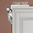 thumbnail image 7 of MOQIN Large Creative Door Corner Decor, Wood Funny Door Sign I Saw That, Wall Decor, Frame Corner Decoration for Mirror Cabinet Drawer Furniture (8.46 x 7.87inch), 7 of 7