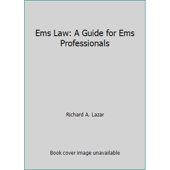 Pre-Owned Ems Law: A Guide for Ems Professionals (Hardcover) 0834200422 9780834200425
