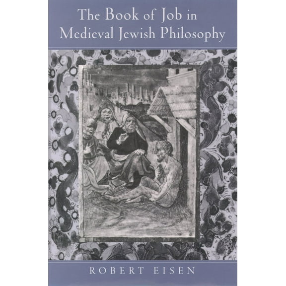 The Book of Job in Medieval Jewish Philosophy, (Hardcover)