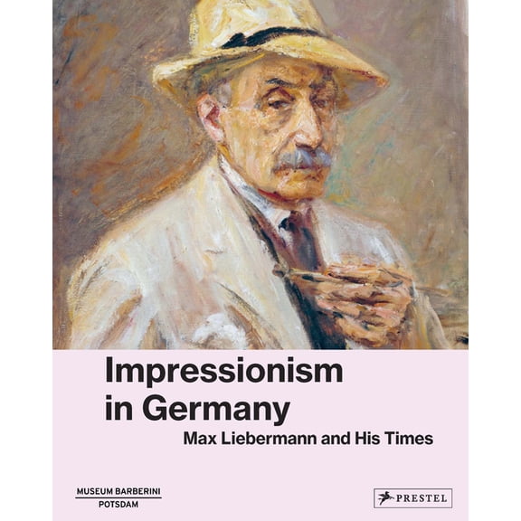 Avant-Garde: Max Liebermann and Impressionism in Germany, (Hardcover)