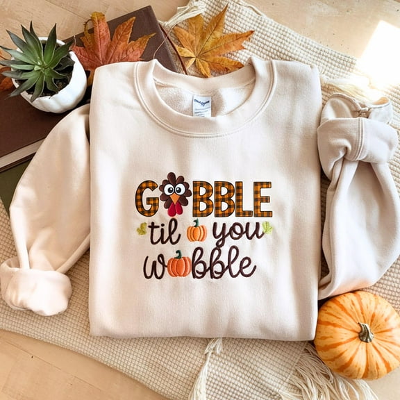 Gobble Til You Wobble Embroidered Sweatshirt, Thanksgiving Turkey Embroidery Shirt, Thankful Gifts