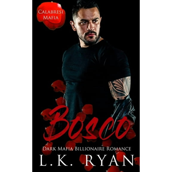 Calabresi Mafia Bosco: A Debt Owed Damsel In Distress Dark Mafia Billionaire Romance, Book 7, (Paperback)