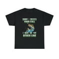 thumbnail image 2 of Fishing Sorry I Missed Your Call I was On The Other Line T-Shirt, 2 of 3