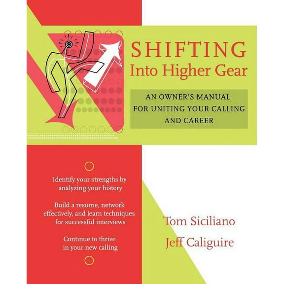 Shifting Into Higher Gear: An Owner's Manual for Uniting Your Calling and Career, (Paperback)
