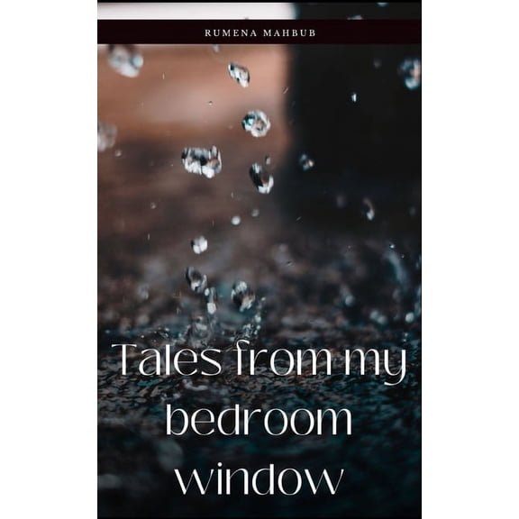 Tales from my bedroom window, (Paperback)