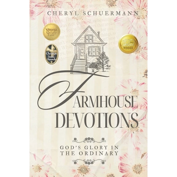 Farmhouse Devotions: God's Glory in the Ordinary, (Paperback)